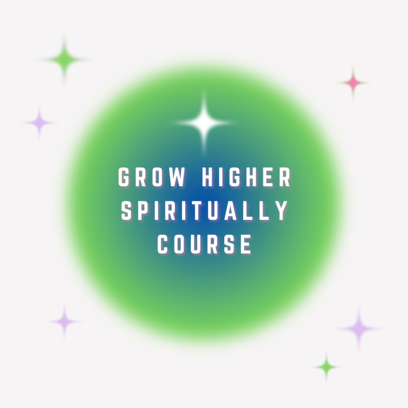 Grow Higher Spiritually Course to Uplift your soul